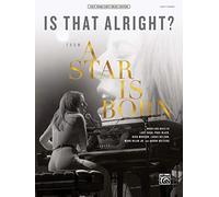 Is That Alright?: From a Star Is Born: Easy Piano Sheet Music Edition