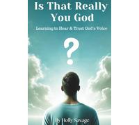 Is That Really You God? | Learning to Hear and Trust God's Voice: How to Discern God's Voice | A Practical Guide to Recognizing and Responding to God’s Voice in Everyday Life