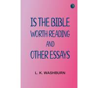 Is The Bible Worth Reading and Other Essays