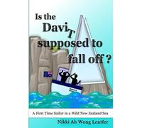 Is the Davit Supposed to Fall Off?: A First Time Sailor in a Wild New Zealand Se