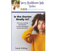 Is The Doctor Really In?: Are You Seeing The Doctor or The Physician Associate (PA)?