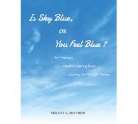 Is the Sky Blue or You Feel Blue ?: A Coloring Book for Self-Reflection