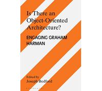 Is there an Object Oriented Architecture?: Engaging Graham Harman