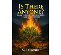Is There Anyone?: A Call to Those Who Were Born for Something More