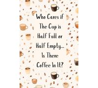 Is There Coffee In It?: A coffee lover's favorite notebook