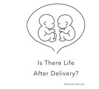 Is There Life After Delivery?