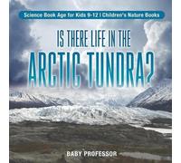 Is There Life in the Arctic Tundra? Science Book Age for Kids 9-12 C (Tascabile)