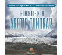 Is There Life in the Arctic Tundra? Science Book Age for Kids (Copertina rigida)