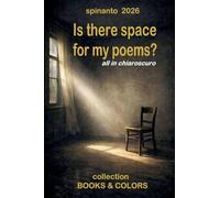 IS THERE SPACE FOR MY POEMS? all in chiaroscuro