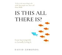 IS THIS ALL THERE IS?: From Surviving Life to Actually Living It
