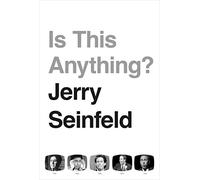 Is this anything?: Jerry Seinfeld