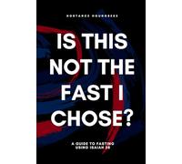 Is This Not The Fast I Chose?: A Guide To Fasting Using Isaiah 58