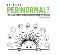 Is This Perinormal?: Your Fun & Simple Guide to Understanding the Effects of Perimenopause.