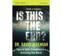 Is This the End?: Signs of God's Providence in a Disturbing New World - Je...