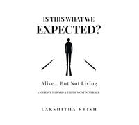 IS THIS WHAT WE EXPECTED ? ALIVE, BUT NOT LIVING