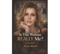 Is This Woman Really Me?: Memoir