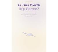 Is This Worth My Peace?: A Reflective Journal for Mind, Body & Spirit