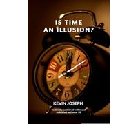 IS TIME AN ILLUSION ?
