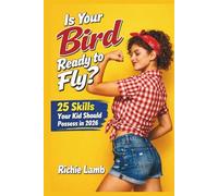Is Your Bird Ready To Fly?: 25 Skills Your Kid Should Possess in 2026
