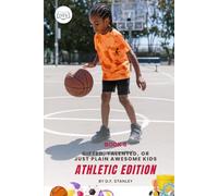 Is Your Child Gifted, Talented, or Just Awesomely Normal? Athletics Edition: Fostering a Love for Sports (Or Just Their Energy for Running Around)