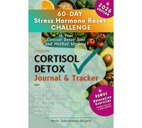 Is Your Cortisol Detox Diet and Method Working? 60-Day Stress Hormone Reset Challenge - Cortisol Detox Journal & Tracker: Complete Health Planner, ... Discover What Helps Your Balance and Wellness