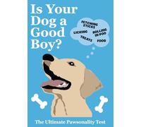 Is Your Dog A Good Boy? : The Ultimate Pawsonality Test