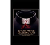 Is Your Pastor Deceiving You?: The Cost of Blind Obedience