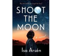 Isa Arsen – Shoot the Moon – Copertina rigida