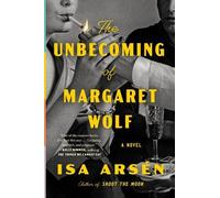 Isa Arsen The Unbecoming of Margaret Wolf (Copertina rigida)