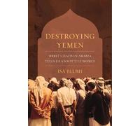 Isa Blumi Destroying Yemen (Copertina rigida)