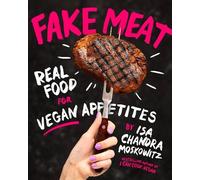 Isa Chandra Moskowitz Fake Meat (Copertina rigida)