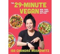 Isa Chandra Moskowitz The 29-Minute Vegan (Copertina rigida)