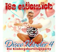 Isa Glücklich Disco Kinder 4 - Die Kindergeburtstagsparty (CD)