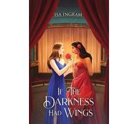 Isa Ingram If the Darkness Had Wings (Tascabile)