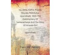 Isa, Kena, Katha, Prasna, Munda, Mandukya Upanishads. With The Commentary Of Sankaracharya And The Gloss Of Ananda Giri