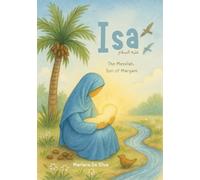 Isa - The Messiah, Son of Maryam | Islamic Kids Book In English: Stories of the Prophets