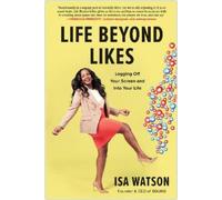 Isa Watson Life Beyond Likes (Copertina rigida)