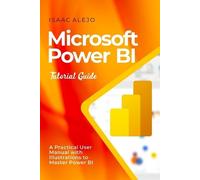 Isaac Alejo Microsoft Power BI Tutorial Guide (Tascabile)
