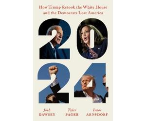 Isaac Arnsdorf Tyler Pager Josh Dawsey 2024 (Copertina rigida)