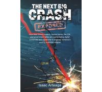 Isaac Arteaga The Next Big Crash Exposed (Tascabile)