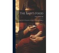 Isaac Arthur Abt The Baby's Food (Copertina rigida)