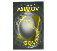 Isaac Asimov Gold (Tascabile) Complete Stories