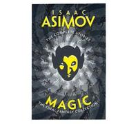 Isaac Asimov Magic (Tascabile) Complete Stories