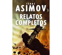 Isaac Asimov Manuel de los Reyes García Campos Relatos completos 2: 125 (Alamu