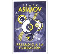 Isaac Asimov Preludio a la Fundación / Prelude to Foundation (Tascabile)