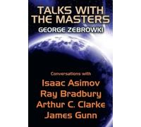 Isaac Asimov Ray Bradbury George Zebrowski Talks with the Masters (Tascabile)