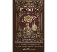 Isaac Asimov’s Foundation Part 1 The Seldon Era: A Novel Written in Simplified Latin for Study with Dictionary and Full Translation.