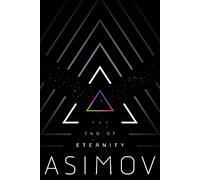 Isaac Asimov – The End of Eternity – Tascabile