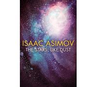 Isaac Asimov The Stars, Like Dust (Tascabile)
