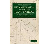 Isaac Barrow The Mathematical Works of Isaac Barrow (Tascabile)
